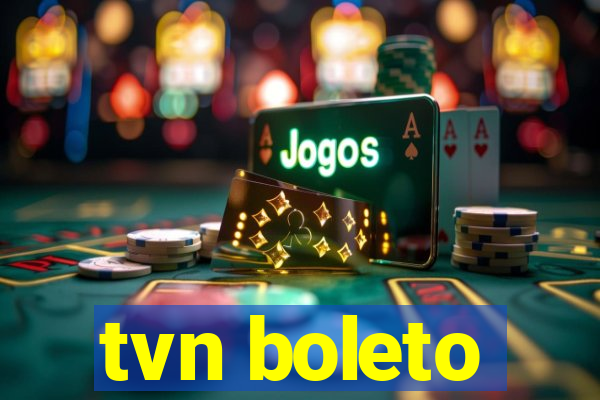 tvn boleto